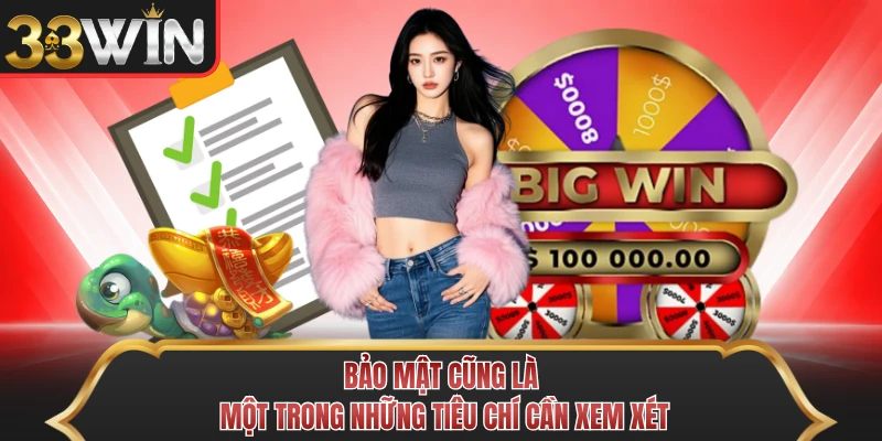 Bảo mật cũng là một trong những tiêu chí cần xem xét Bảo mật cũng là một trong những tiêu chí cần xem xét